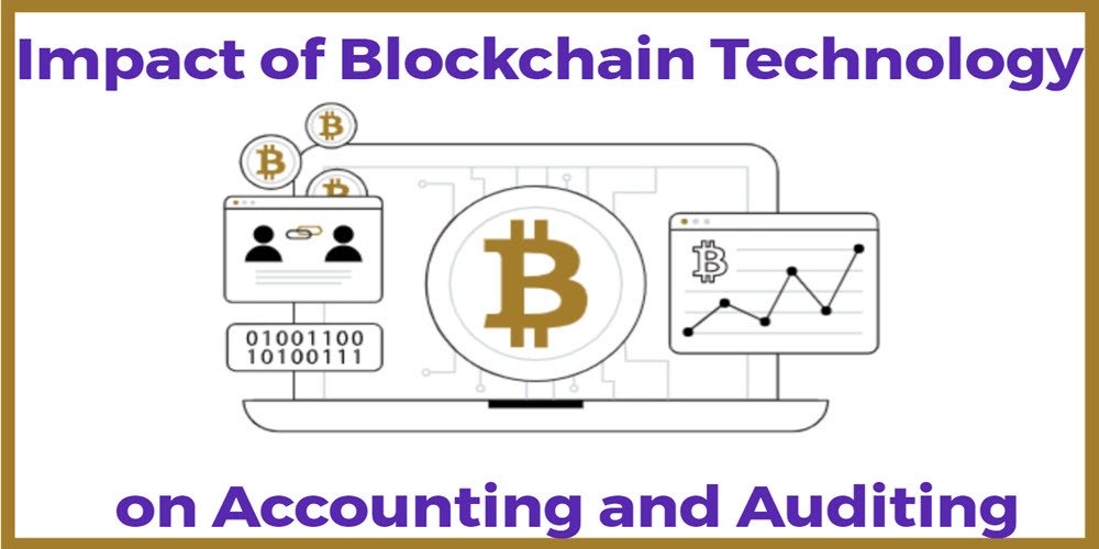 Impact Of Blockchain Technology On Accounting And Auditing – AAAC ...